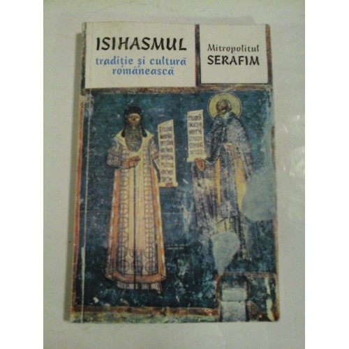 ISIHASMUL - MITROPOLITUL SERAFIM ISIHASMUL - MITROPOLITUL SERAFIM